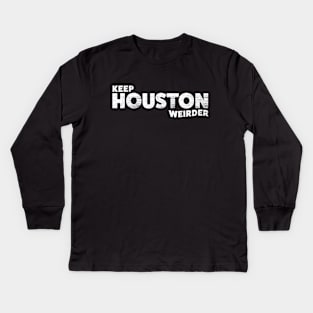 Keep HOUSTON Weirder Kids Long Sleeve T-Shirt